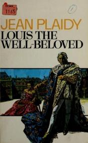 book cover of Louis the Well Beloved (French Revolution) by Victoria Holt