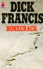 book cover of Bonecrack by Dick Francis