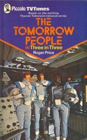 book cover of The Tomorrow People in Three in Three by Roger Price