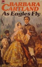 book cover of As Eagles Fly by Barbara Cartland