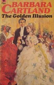 book cover of 38 the Golden Illusion by Barbara Cartland