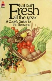 book cover of Fresh All the Year by Gail Duff