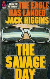 book cover of The Savage Day by Jack Higgins