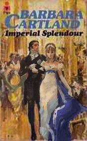 book cover of Imperial Splendour (Barbara Cartland #119) by Barbara Cartland