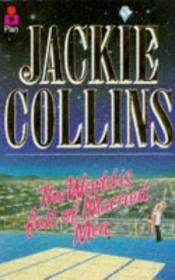 book cover of The World Is Full of Married Men by Jackie Collins