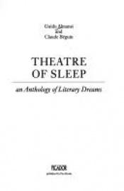 book cover of Theatre of Sleep: Anthology of Literary Dreams by Guido Almansi