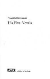 book cover of His five novels by Friedrich Dürrenmatt