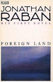 book cover of Foreign Land by Jonathan Raban