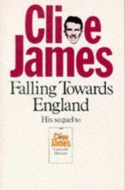 book cover of Falling Towards England (Unreliable Memoirs Continued) by Clive James