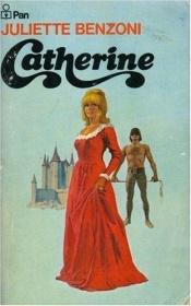 book cover of Catherine, Royal Mistress by Juliette Benzoni