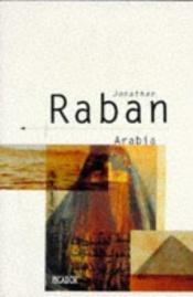 book cover of Arabia through the looking glass by Jonathan Raban