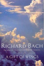 book cover of A Gift Of Wings by Richard Bach