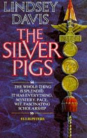 book cover of The Silver Pigs by リンゼイ・デイヴィス