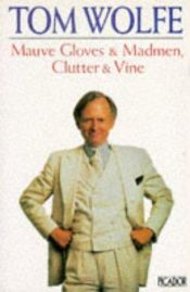book cover of Mauve Gloves & Madmen, Clutter & Vine by טום וולף