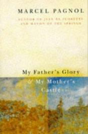 book cover of My Father's Glory & My Mother's Castle : Marcel Pagnol's Memories of Childhood by Marcel Pagnol