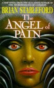 book cover of The angel pf pain by Brian Stableford
