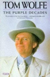 book cover of The Purple Decades by Tom Wolfe