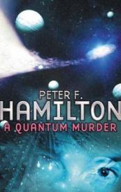 book cover of A Quantum Murder by Peter F. Hamilton