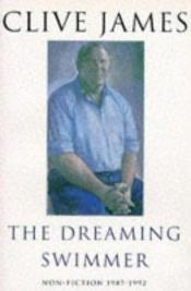 book cover of The dreaming swimmer by Clive James