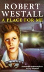 book cover of A Place for Me by Robert Westall