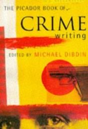 book cover of Picador Book of Crime Writing by Michael Dibdin