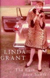 book cover of The cast iron shore by Linda Grant