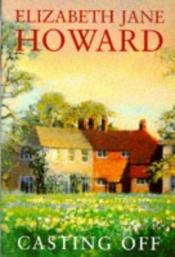 book cover of Casting Off (Cazalet 4) by Elizabeth Jane Howard