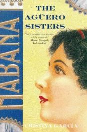 book cover of The Aguero Sisters by Cristina Garcia
