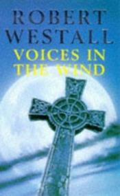book cover of Voices in the wind by Robert Westall