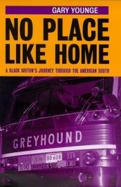 book cover of No place like home by Gary Younge