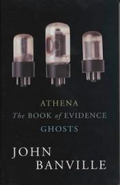 book cover of Frames Trilogy: 'Book of Evidence', 'Ghosts', 'Athena' by John Banville
