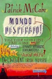 book cover of Mondo Desperado by Patrick McCabe
