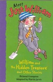 book cover of William and the Hidden Treasure and Other Stories (Meet Just William) by Richmal Crompton