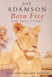 book cover of Born Free: The Complete 3 Part Text by Joy Adamson