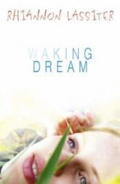 book cover of Waking Dream by Rhiannon Lassiter