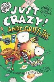 book cover of Just Crazy by Andy Griffiths