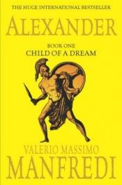 book cover of Alexandros 1 - El Hijo del Sueno - NVA. Edicion XL by Valerio Massimo Manfredi