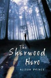 book cover of The Sherwood Hero by Alison Prince