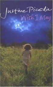book cover of Wish I May by Justine Picardie