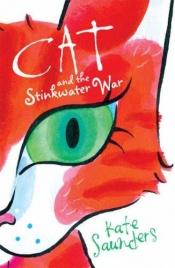 book cover of Cat and the Stinkwater War by Kate Saunders
