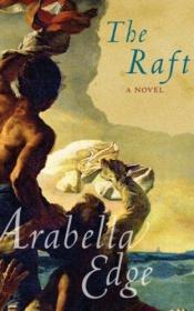 book cover of The Raft by Arabella Edge