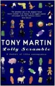 book cover of Lolly Scramble a Memoir of Little Consequence by Tony Martin