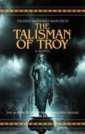 book cover of The Talisman of Troy by Valerio Massimo Manfredi