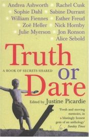 book cover of Truth or Dare: A Book of Secrets Shared by Justine Picardie