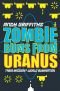 Zombie Bums from Uranus