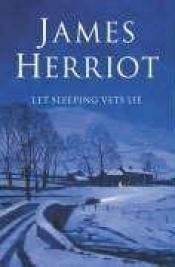 book cover of Let Sleeping Vets Lie by Τζέιμς Χέριοτ
