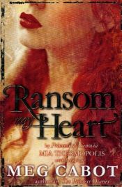 book cover of Ransom my heart by Alice Delarbre|Мэг Кэбот