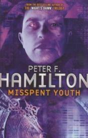 book cover of The commonwealth Saga (0) Misspent Youth by Peter F. Hamilton
