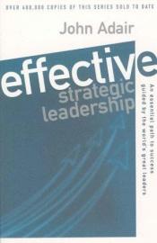 book cover of Effective Strategic Leadership (NEW REVISED EDITION): The Complete Guide to Strategic Management by Anthony Giddens