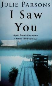 book cover of I saw you by Julie Parsons